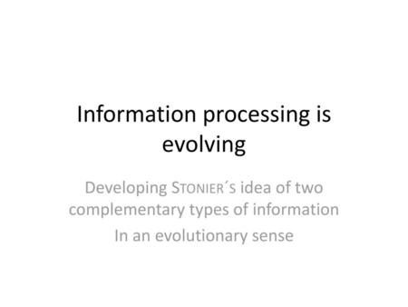 Information processing is evolving