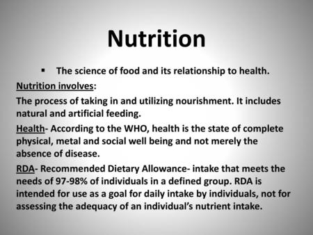 The science of food and its relationship to health.