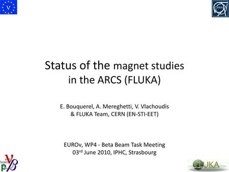 Status of the magnet studies in the ARCS (FLUKA)