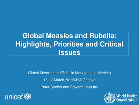 Global Measles and Rubella: Highlights, Priorities and Critical Issues