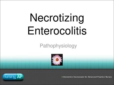 Necrotizing Enterocolitis