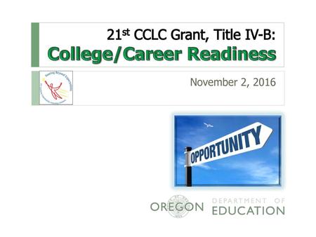 21st CCLC Grant, Title IV-B: College/Career Readiness