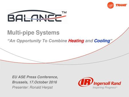 Multi-pipe Systems “An Opportunity To Combine Heating and Cooling”