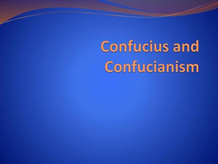 Confucius and Confucianism