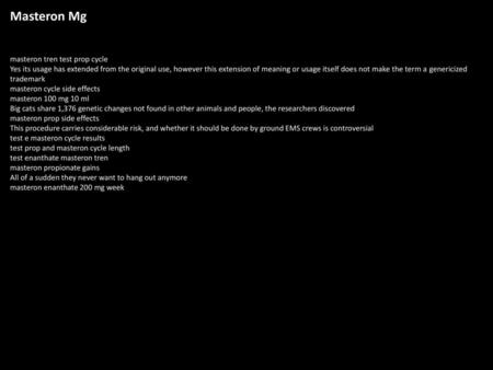 Masteron Mg masteron tren test prop cycle Yes its usage has extended from the original use, however this extension of meaning or usage itself does not.