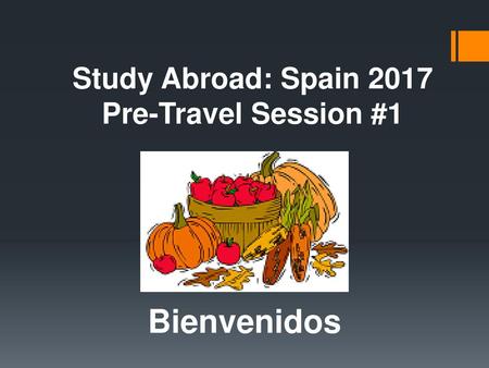 Study Abroad: Spain 2017 Pre-Travel Session #1