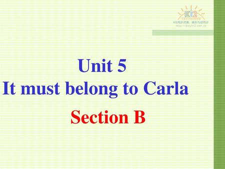 Unit 5 It must belong to Carla