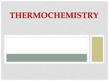 THERMOCHEMISTRY.