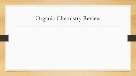 Organic Chemistry Review