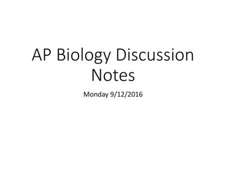 AP Biology Discussion Notes