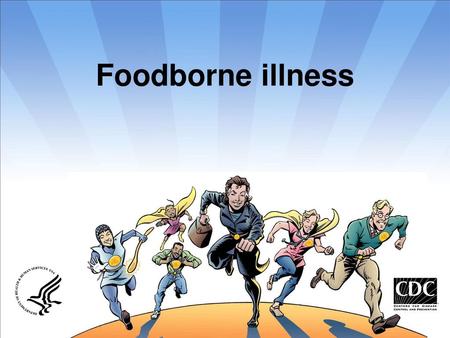 Foodborne illness Guidelines for Preventing Foodborne Illness.