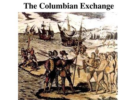 The Columbian Exchange