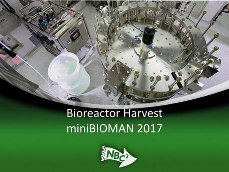 Bioreactor Harvest miniBIOMAN 2017