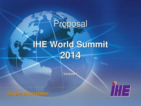 Proposal IHE World Summit 2014 Version 1