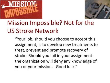 Mission Impossible? Not for the US Stroke Network