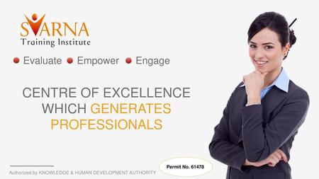 CENTRE OF EXCELLENCE WHICH GENERATES PROFESSIONALS