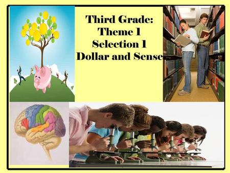 Third Grade: Theme 1 Selection 1 Dollar and Sense 1.