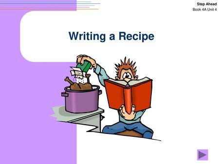 Writing a Recipe Step Ahead Book 4A Unit 4