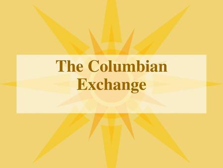 The Columbian Exchange