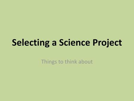 Selecting a Science Project