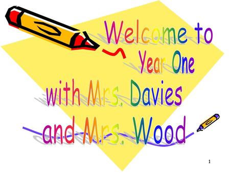 Welcome to Year One with Mrs. Davies and Mrs. Wood.