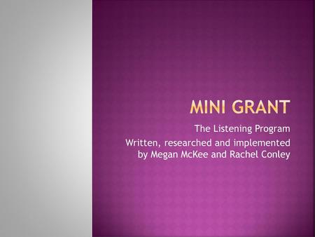 Mini Grant The Listening Program