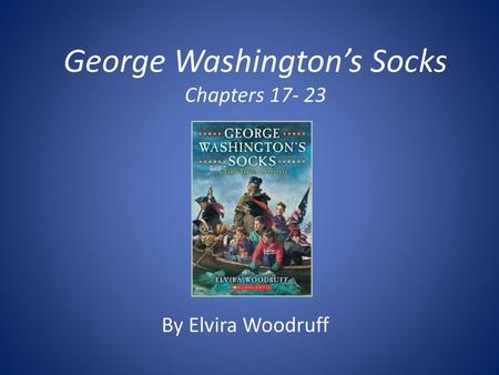 George Washington’s Socks Chapters