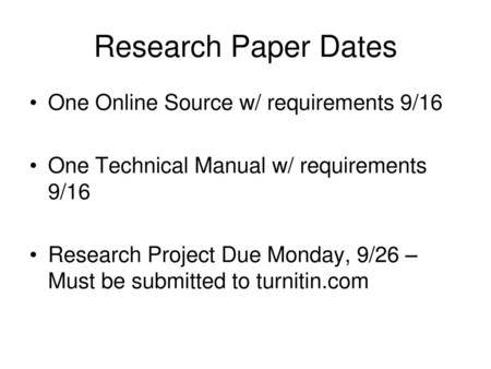 Research Paper Dates One Online Source w/ requirements 9/16