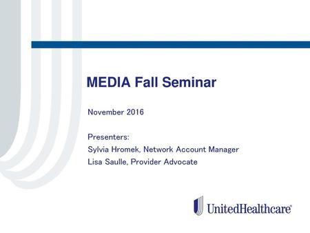 MEDIA Fall Seminar November 2016 Presenters: