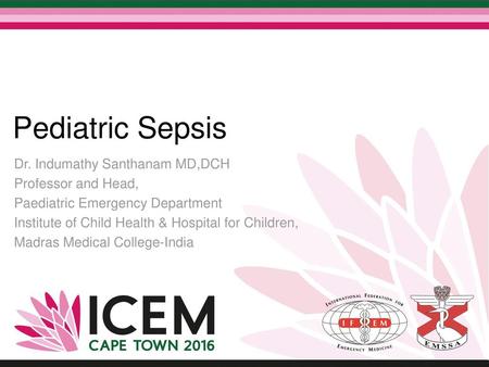 Pediatric Sepsis Dr. Indumathy Santhanam MD,DCH Professor and Head,