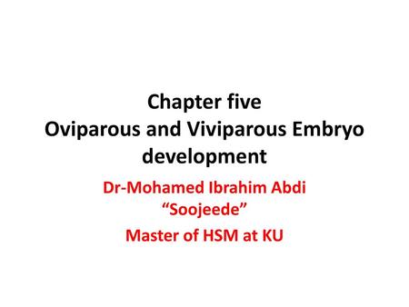 Chapter five Oviparous and Viviparous Embryo development