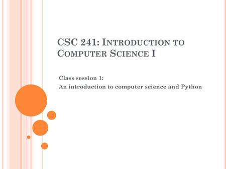 CSC 241: Introduction to Computer Science I