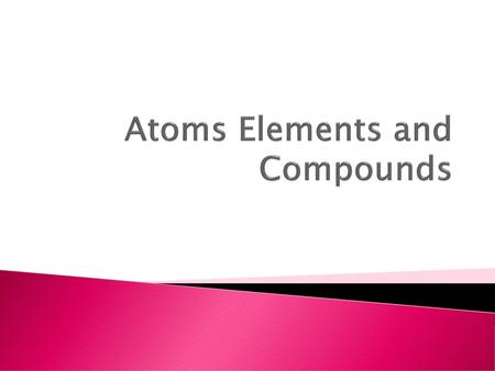 Atoms Elements and Compounds