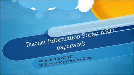 Teacher Information Form: ARD paperwork