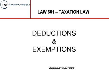 DEDUCTIONS & EXEMPTIONS Lecturer: Arvin Ajay Sami