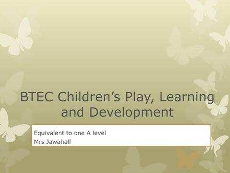 BTEC Children’s Play, Learning and Development