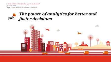 The power of analytics for better and faster decisions