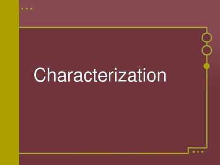 Characterization.