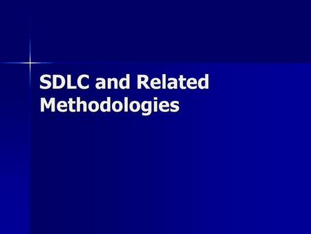 SDLC and Related Methodologies