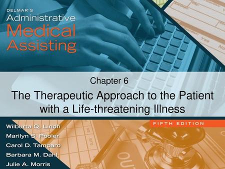 Chapter 6 The Therapeutic Approach to the Patient with a Life-threatening Illness.