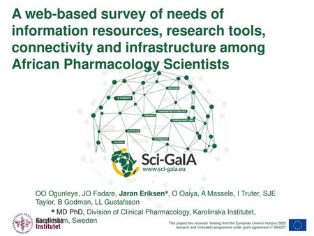 A web-based survey of needs of information resources, research tools, connectivity and infrastructure among African Pharmacology Scientists OO Ogunleye,