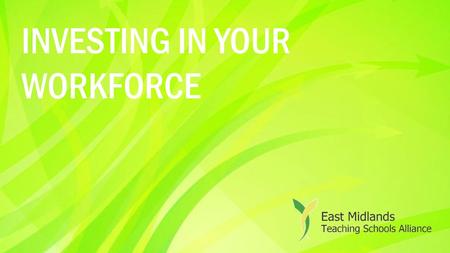 INVESTING IN YOUR WORKFORCE