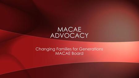 Changing Families for Generations MACAE Board