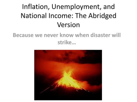 Inflation, Unemployment, and National Income: The Abridged Version