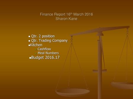 Finance Report 16th March 2016 Sharon Kane