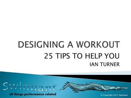 25 TIPS TO HELP YOU IAN TURNER