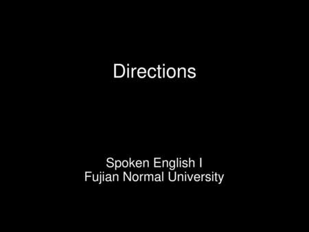 Spoken English I Fujian Normal University