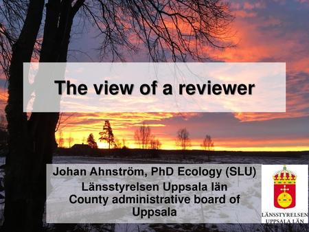 The view of a reviewer Johan Ahnström, PhD Ecology (SLU)