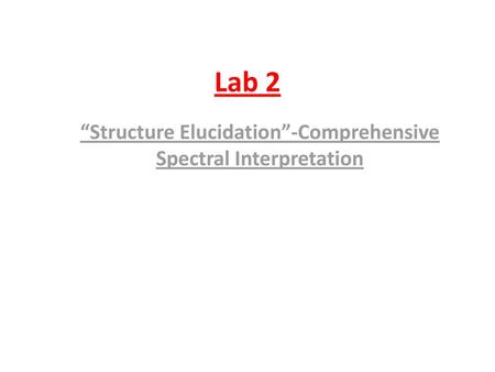 “Structure Elucidation”-Comprehensive Spectral Interpretation