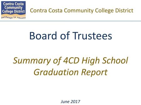 Board of Trustees Summary of 4CD High School Graduation Report